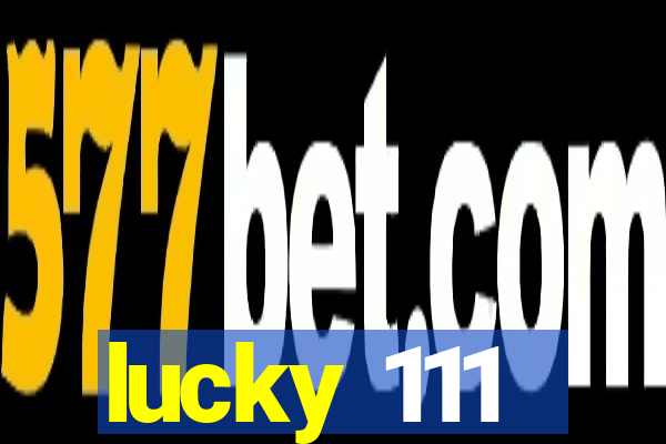 lucky 111